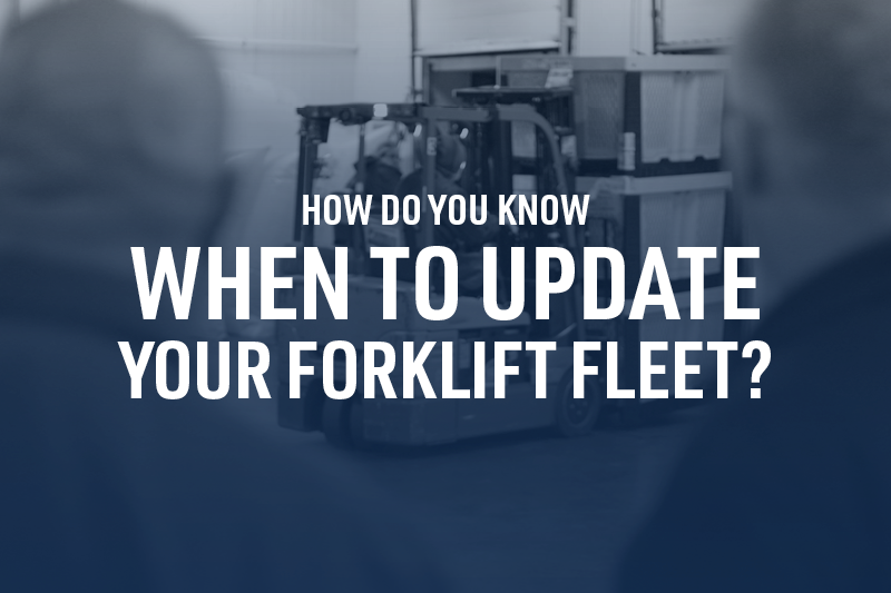 Blog Image - How Do You Know When to Update Your Forklift Fleet?