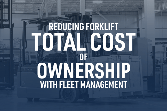 Reducing Forklift Total Cost of Ownership with Fleet Management1